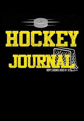Hockey Journal : Boys Books for Ages 9-12 Hockey, Personal Stats Tracker , 100 Games, 7 X 10