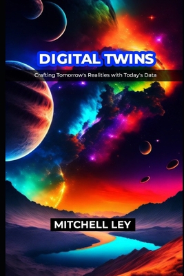 Digital Twins: Crafting Tomorrow's Realities wi...            Book Cover