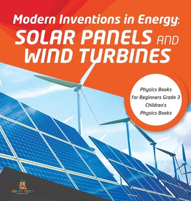Modern Inventions in Energy: Solar Panels and W... 1541974883 Book Cover