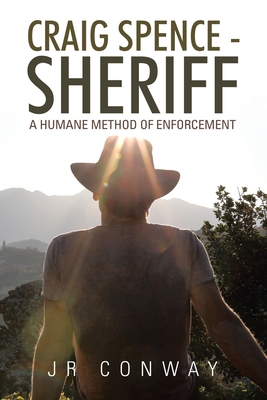 Craig Spence - Sheriff: A Humane Method of Enfo... 1796076406 Book Cover