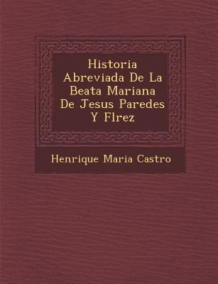 Historia Abreviada De La Beata Mariana De Jesus... [Spanish] 1288013124 Book Cover