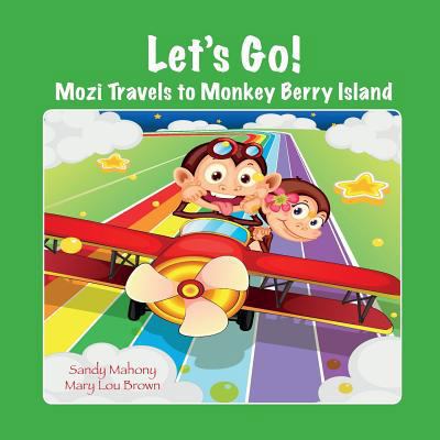 Let's Go! Mozi Travels to Monkey Berry Island 152281017X Book Cover