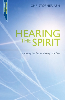 Hearing the Spirit: Knowing the Father Through ... 1845507258 Book Cover