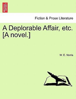 A Deplorable Affair, Etc. [A Novel.] 1241116016 Book Cover