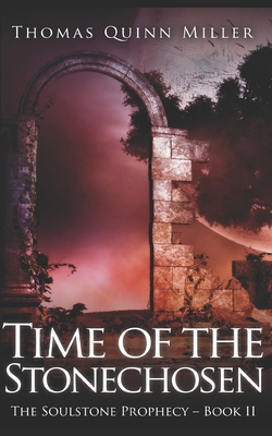 Time of the Stonechosen: Trade Edition B08NRZ1Y12 Book Cover