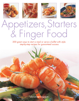 Appetizers, Starters & Finger Food: 200 Great W... B00200XIVQ Book Cover