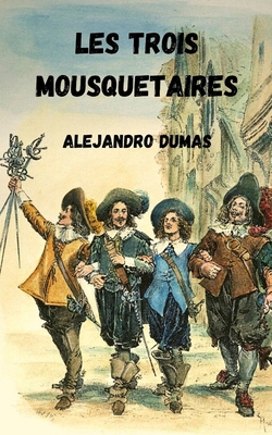 Les trois Mousquetaires [French] B08PJ1LF84 Book Cover