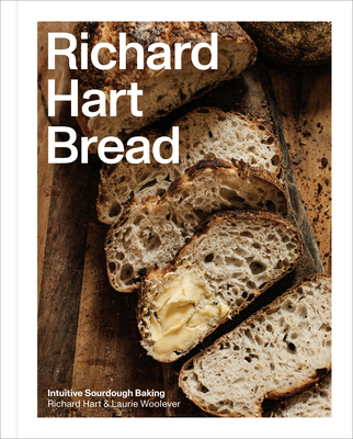 Richard Hart Bread: Intuitive Sourdough Baking 0593234294 Book Cover