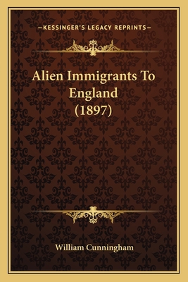 Alien Immigrants To England (1897) 1164562851 Book Cover