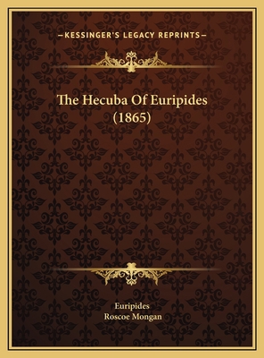 The Hecuba Of Euripides (1865) 1169509665 Book Cover