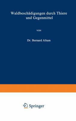 Waldbeschädigungen Durch Thiere Und Gegenmittel [German] 364250518X Book Cover