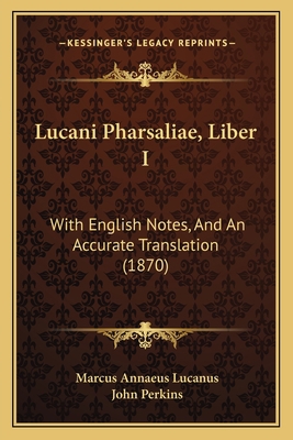 Lucani Pharsaliae, Liber I: With English Notes,... 116552435X Book Cover
