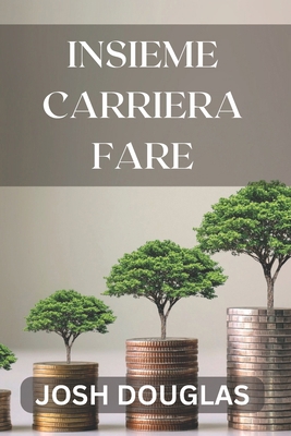 Insieme Carriera Fare [Italian] B0C1J1LXRL Book Cover