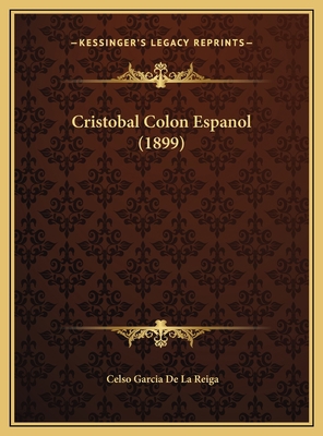 Cristobal Colon Espanol (1899) [Spanish] 1169604064 Book Cover