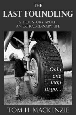 The Last Foundling: An Extraordinary Life 1843866994 Book Cover