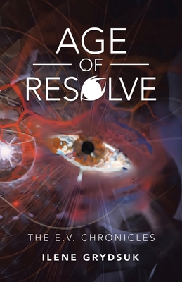 Age of Resolve: The E.V. Chronicles 1663244774 Book Cover