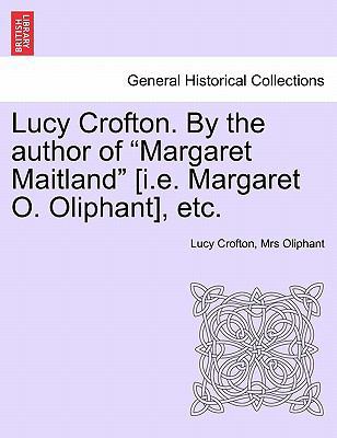 Lucy Crofton. by the Author of "Margaret Maitla... 1241407037 Book Cover