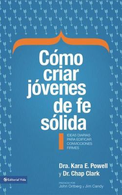 Cómo criar jóvenes de fe sólida Softcover Stick... [Spanish] 0829760776 Book Cover