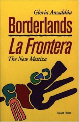 Borderlands/ La Frontera: The New Mestiza 1879960567 Book Cover
