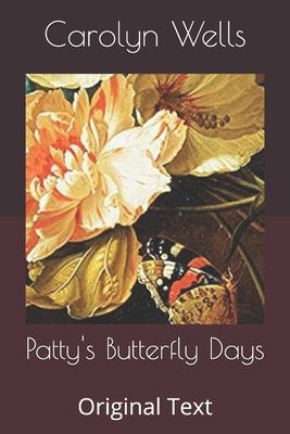 Patty's Butterfly Days: Original Text B086B9S5PB Book Cover
