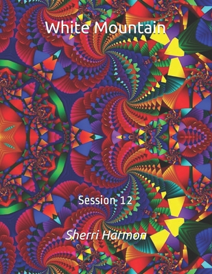 White Mountain: Session 12 B083XX3QQT Book Cover