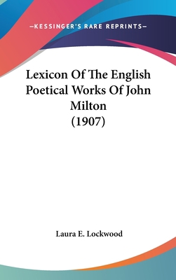 Lexicon Of The English Poetical Works Of John M... 0548945454 Book Cover