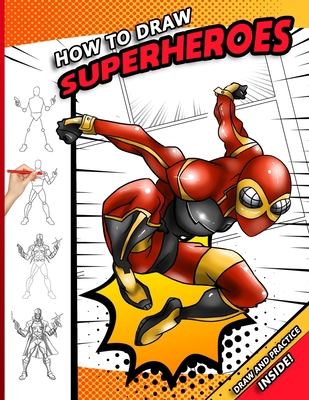 How To Draw Superheroes: A Step by Step Drawing... B08PXK15KK Book Cover