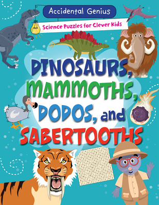 Dinosaurs, Mammoths, Dodos, and Sabertooths 1538392461 Book Cover