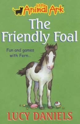 Little Animal Ark 12: The Friendly Foal 0340873868 Book Cover