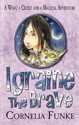 Igraine the Brave. by Cornelia Funke 1905294654 Book Cover