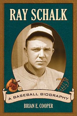 Ray Schalk: A Baseball Biography 0786441488 Book Cover