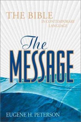 The Message: The Bible in Contemporary Language... 1576833887 Book Cover