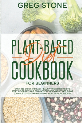 Plant-Based Diet Cookbook for Beginners: Over 2... 1801251010 Book Cover