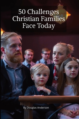 50 Challenges Christian Families Face Today B0F5Y3K3P8 Book Cover