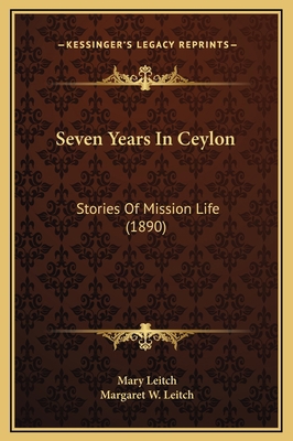 Seven Years In Ceylon: Stories Of Mission Life ... 116927921X Book Cover
