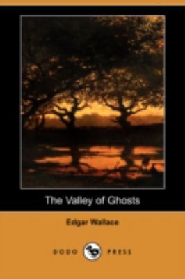 The Valley of Ghosts (Dodo Press) 1406573302 Book Cover