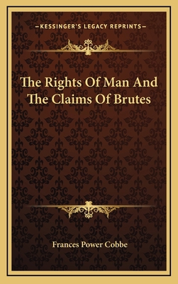 The Rights Of Man And The Claims Of Brutes 1168725585 Book Cover