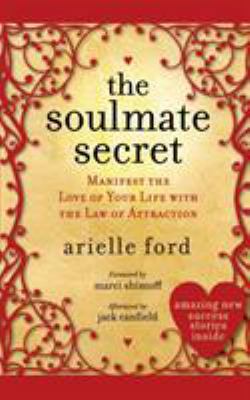 The Soulmate Secret: Manifest the Love of Your ... 006169696X Book Cover