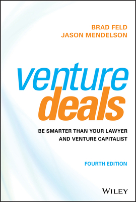 Venture Deals: Be Smarter Than Your Lawyer and ... 1119594820 Book Cover