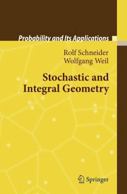 Stochastic and Integral Geometry 3540788581 Book Cover