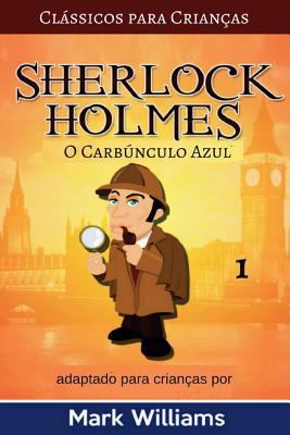 Sherlock Holmes adaptado para Crian?as: O Carb?... [Portuguese] 154279465X Book Cover