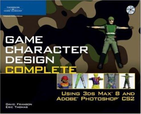 Game Character Design Complete: Using 3DS Max 8... 1598632701 Book Cover