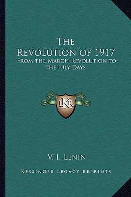 The Revolution of 1917: From the March Revoluti... 1162790482 Book Cover
