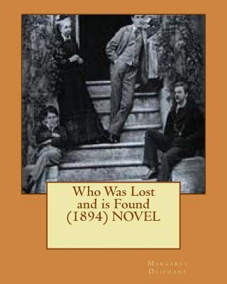 Who Was Lost and is Found (1894) NOVEL 1523990619 Book Cover