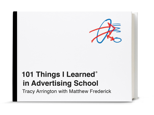101 Things I Learned(r) in Advertising School 045149671X Book Cover