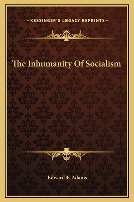 The Inhumanity Of Socialism 1169188281 Book Cover