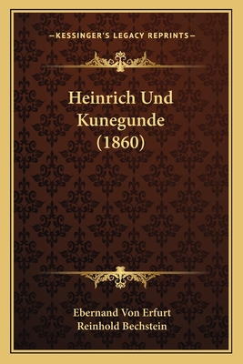Heinrich Und Kunegunde (1860) [German] 1168419042 Book Cover