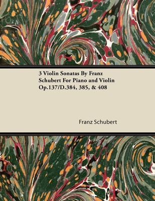 3 Violin Sonatas by Franz Schubert for Piano an... 1446516954 Book Cover