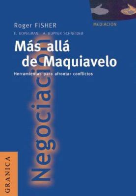 Más allá de Maquiavelo: Herramientas para afron... [Spanish] 9506411336 Book Cover