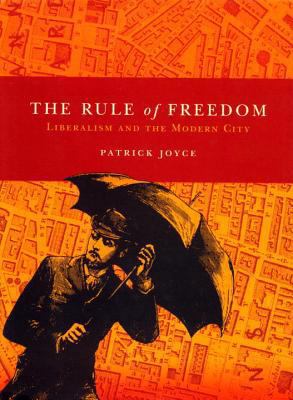 The Rule of Freedom: Liberalism and the Modern ... 1859845207 Book Cover